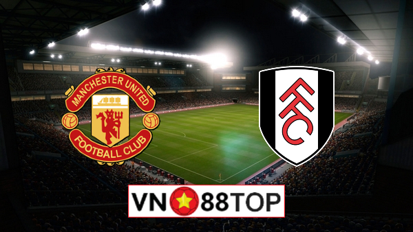 Soi kèo nhà cái, Tỷ lệ cược Manchester Utd vs Fulham – 00h00 – 19/05/2021