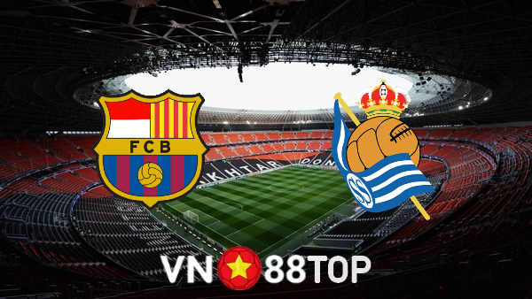 Soi kèo nhà cái, Tỷ lệ cược Barcelona vs Real Sociedad – 01h00 – 16/08/2021