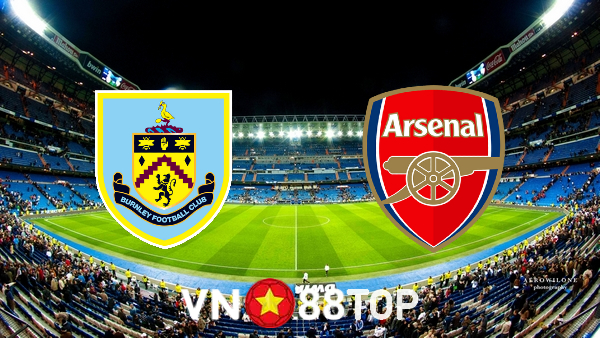 Soi kèo nhà cái, tỷ lệ kèo bóng đá: Burnley vs Arsenal – 21h00 – 18/09/2021