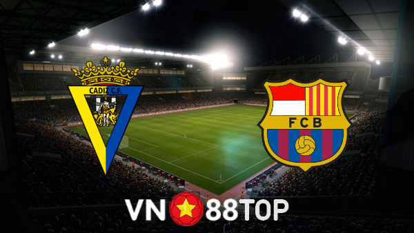 Soi kèo nhà cái, tỷ lệ kèo bóng đá: Cadiz CF vs Barcelona – 03h00 – 24/09/2021