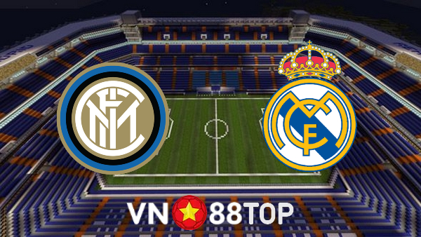 Soi kèo nhà cái, tỷ lệ kèo bóng đá: Inter Milan vs Real Madrid – 02h00 – 16/09/2021