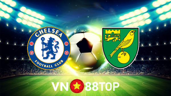 Soi kèo nhà cái, tỷ lệ kèo bóng đá: Chelsea vs Norwich – 18h30 – 23/10/2021