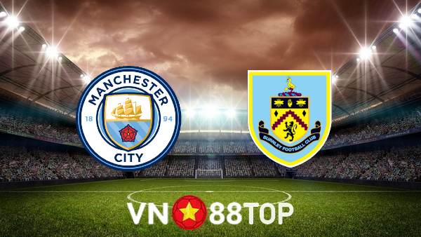 Soi kèo nhà cái, tỷ lệ kèo bóng đá: Manchester City vs Burnley – 21h00 – 16/10/2021