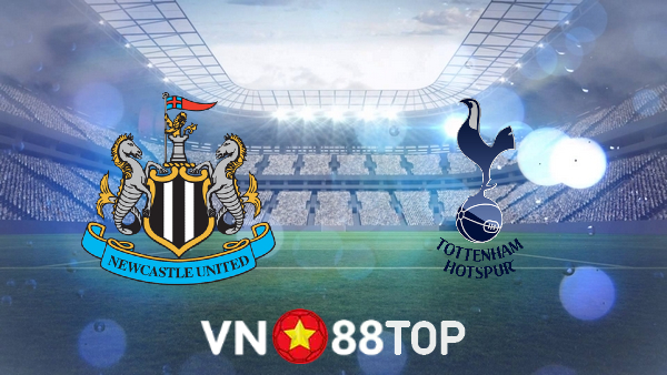 Soi kèo nhà cái, tỷ lệ kèo bóng đá: Newcastle vs Tottenham Hotspur – 22h30 – 17/10/2021