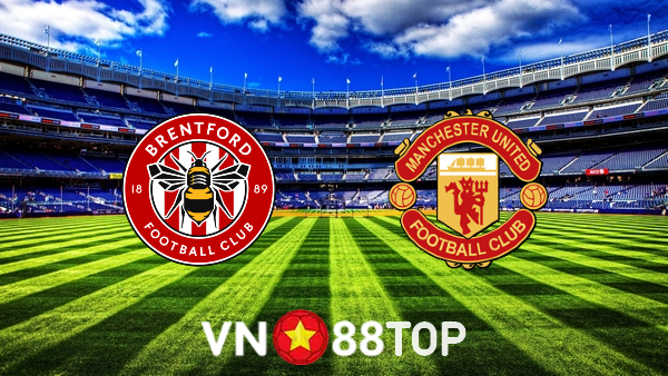 Soi kèo nhà cái, tỷ lệ kèo bóng đá: Brentford vs Manchester Utd – 02h30 – 15/12/2021