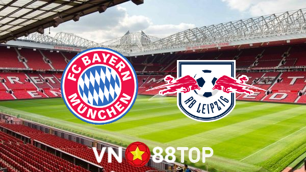 Soi kèo nhà cái, tỷ lệ kèo bóng đá: Bayern Munich vs RB Leipzig – 00h30 – 06/02/2022