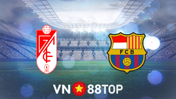 Soi kèo nhà cái, tỷ lệ kèo bóng đá: Granada CF vs Barcelona – 00h30 – 09/01/2022