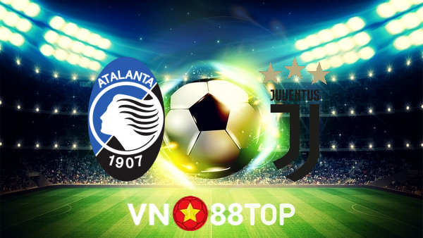 Soi kèo nhà cái, tỷ lệ kèo bóng đá: Atalanta vs Juventus – 02h45 – 14/02/2022