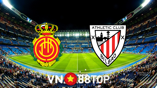 Soi kèo nhà cái, tỷ lệ kèo bóng đá: Mallorca vs Ath Bilbao – 03h00 – 15/02/2022