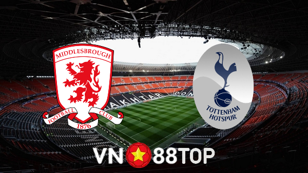 Soi kèo nhà cái, tỷ lệ kèo bóng đá: Middlesbrough vs Tottenham – 02h55 – 02/03/2022