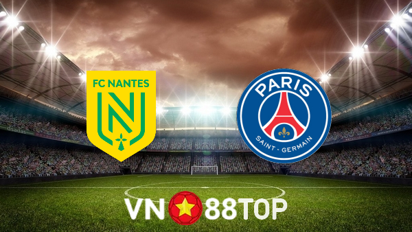 Soi kèo nhà cái, tỷ lệ kèo bóng đá: Nantes vs Paris SG – 03h00 – 20/02/2022