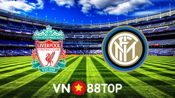 Soi kèo nhà cái, tỷ lệ kèo bóng đá: Liverpool vs Inter Milan – 03h00 – 09/03/2022