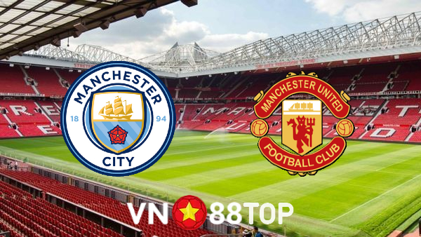 Soi kèo nhà cái, tỷ lệ kèo bóng đá: Manchester City vs Manchester Utd- 23h30 – 06/03/2022