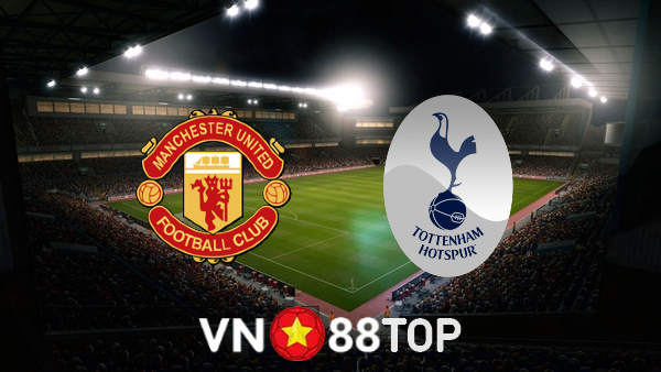 Soi kèo nhà cái, tỷ lệ kèo bóng đá: Manchester Utd vs Tottenham – 00h30 – 13/03/2022