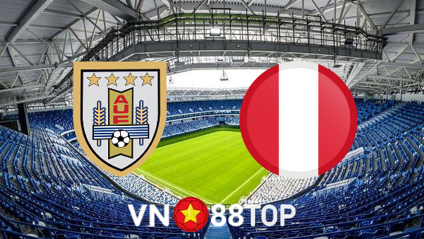 Soi kèo nhà cái, tỷ lệ kèo bóng đá: Uruguay vs Peru – 06h30 – 25/03/2022