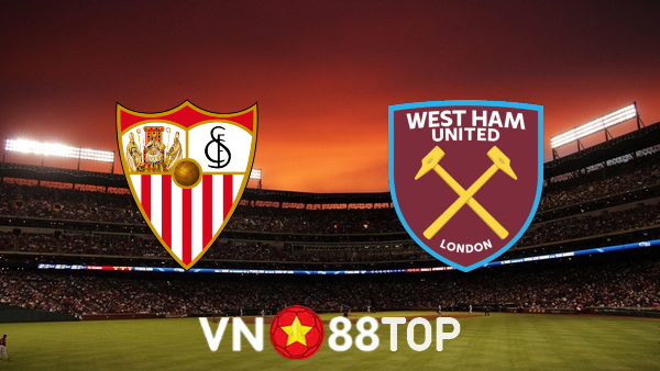 Soi kèo nhà cái, tỷ lệ kèo bóng đá: Sevilla vs West Ham – 00h45 – 11/03/2022