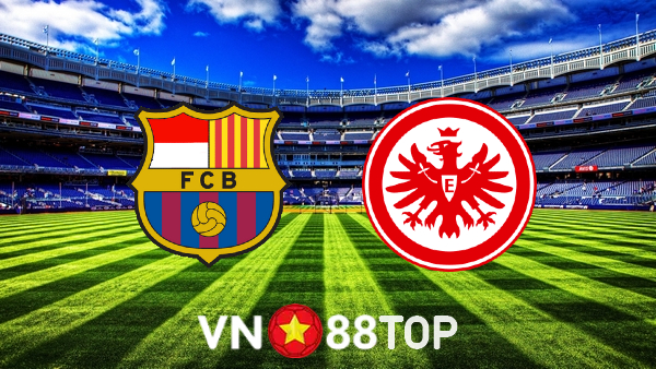 Soi kèo nhà cái, tỷ lệ kèo bóng đá: Barcelona vs Eintracht Frankfurt – 02h00 – 15/04/2022