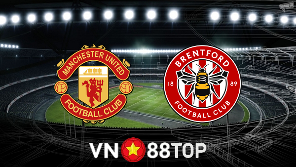 Soi kèo nhà cái, tỷ lệ kèo bóng đá: Manchester Utd vs Brentford – 02h00 – 03/05/2022