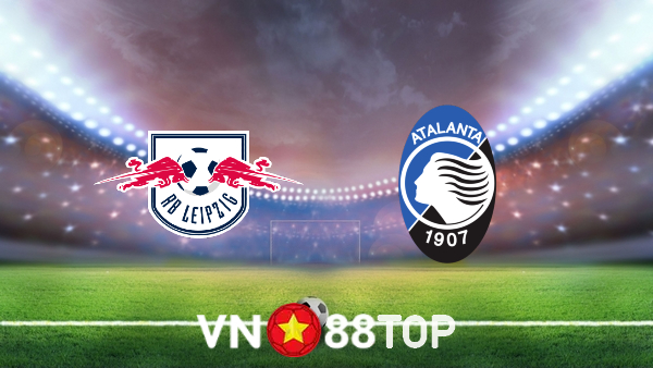 Soi kèo nhà cái, tỷ lệ kèo bóng đá: RB Leipzig vs Atalanta – 23h45 – 07/04/2022