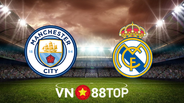 Soi kèo nhà cái, tỷ lệ kèo bóng đá: Manchester City vs Real Madrid – 02h00 – 27/04/2022