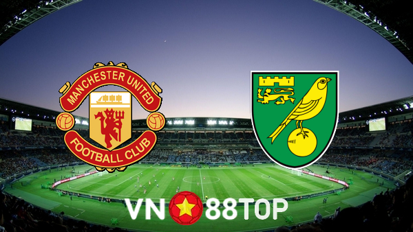 Soi kèo nhà cái, tỷ lệ kèo bóng đá: Manchester Utd vs Norwich – 21h00 – 16/04/2022