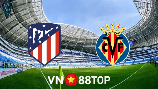 Soi kèo nhà cái, tỷ lệ kèo bóng đá: Atl. Madrid vs Villarreal – 00h30 – 22/08/2022