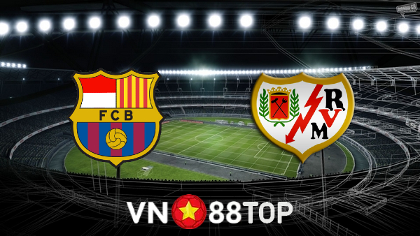 Soi kèo nhà cái, tỷ lệ kèo bóng đá: Barcelona vs Rayo Vallecano – 02h00 – 14/08/2022