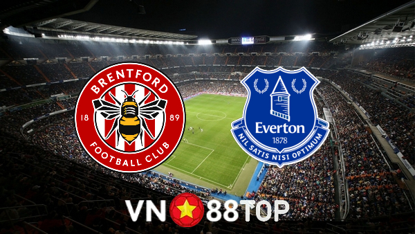 Soi kèo nhà cái, tỷ lệ kèo bóng đá: Brentford vs Everton – 21h00 – 27/08/2022