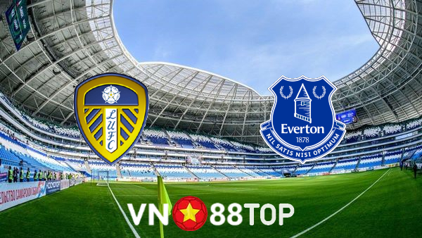 Soi kèo nhà cái, tỷ lệ kèo bóng đá: Leeds Utd vs Everton – 02h00 – 31/08/2022