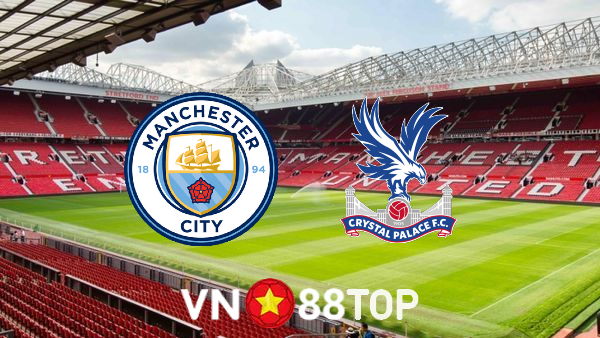 Soi kèo nhà cái, tỷ lệ kèo bóng đá: Manchester City vs Crystal Palace – 21h00 – 27/08/2022