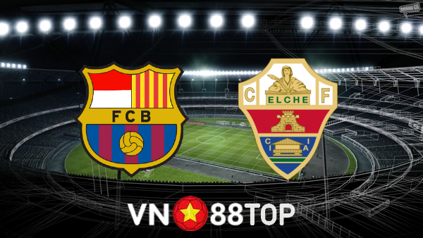 Soi kèo nhà cái, tỷ lệ kèo bóng đá: Barcelona vs Elche – 21h15 – 17/09/2022