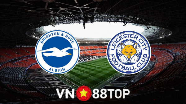 Soi kèo nhà cái, tỷ lệ kèo bóng đá: Brighton vs Leicester – 20h00 – 04/09/2022