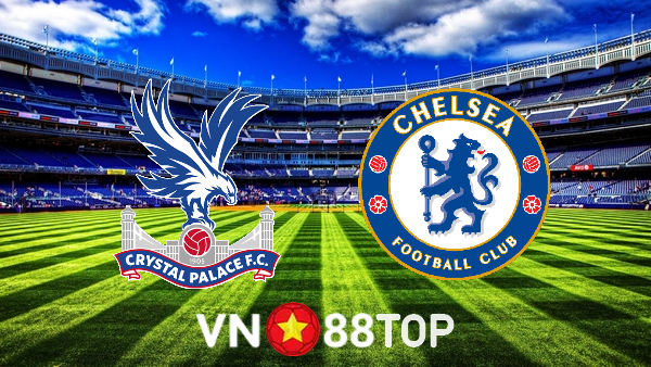 Soi kèo nhà cái, tỷ lệ kèo bóng đá: Crystal Palace vs Chelsea – 21h00 – 01/10/2022