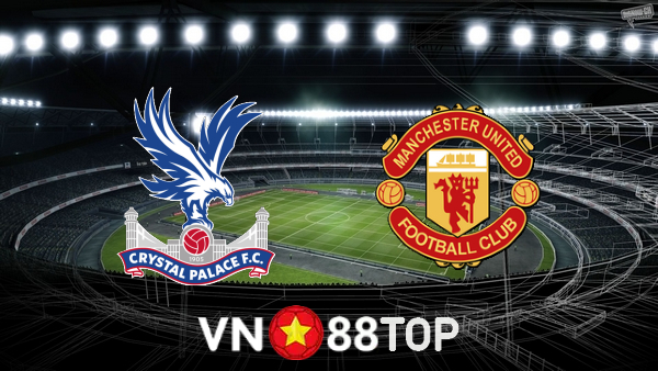 Soi kèo nhà cái, tỷ lệ kèo bóng đá: Crystal Palace vs Manchester Utd – 22h30 – 11/09/2022