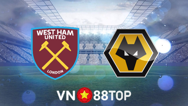 Soi kèo nhà cái, tỷ lệ kèo bóng đá: West Ham vs Wolves – 23h30 – 01/10/2022