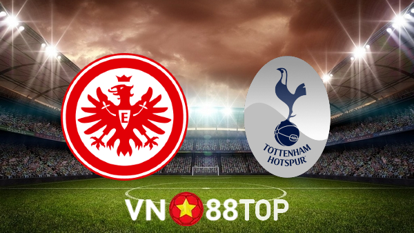 Soi kèo nhà cái, tỷ lệ kèo bóng đá: Eintracht Frankfurt vs Tottenham – 02h00 – 05/10/2022