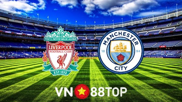 Soi kèo nhà cái, tỷ lệ kèo bóng đá: Liverpool vs Manchester City – 22h30 – 16/10/2022