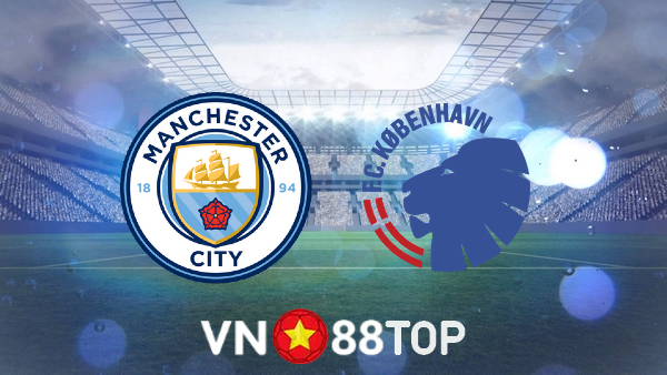 Soi kèo nhà cái, tỷ lệ kèo bóng đá: Manchester City vs FC Copenhagen – 02h00 – 06/10/2022