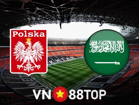 Soi kèo nhà cái, tỷ lệ kèo bóng đá: Ba Lan vs Ả Rập Saudi – 20h00 – 26/11/2022