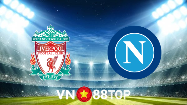 Soi kèo nhà cái, tỷ lệ kèo bóng đá: Liverpool vs Napoli – 03h00 – 02/11/2022