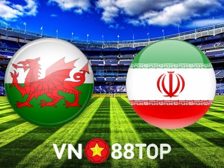 Soi kèo nhà cái, tỷ lệ kèo bóng đá: Wales vs Iran – 02h00 – 25/11/2022