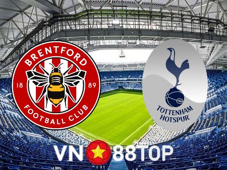 Soi kèo nhà cái, tỷ lệ kèo bóng đá: Brentford vs Tottenham – 19h30 – 26/12/2022