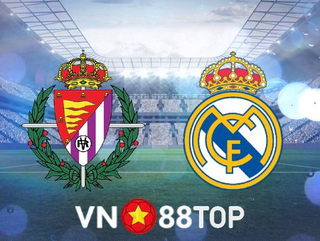 Soi kèo nhà cái, tỷ lệ kèo bóng đá: Real Valladolid vs Real Madrid – 03h30 – 31/12/2022