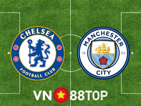 Soi kèo nhà cái, tỷ lệ kèo bóng đá: Chelsea vs Manchester City – 03h00 – 06/01/2023