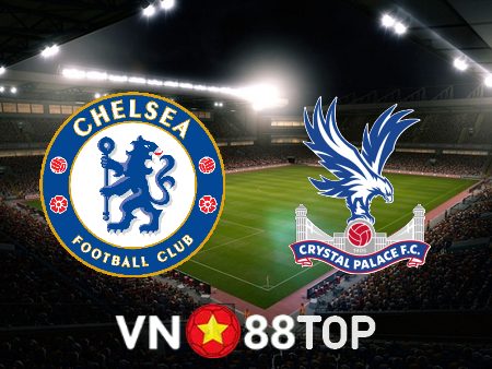 Soi kèo nhà cái, tỷ lệ kèo bóng đá: Chelsea vs Crystal Palace – 21h00 – 15/01/2023