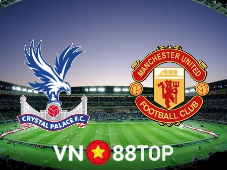 Soi kèo nhà cái, tỷ lệ kèo bóng đá: Crystal Palace vs Manchester Utd – 03h00 – 19/01/2023