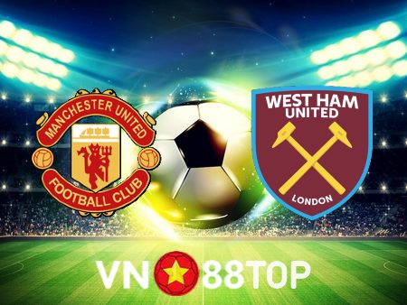 Soi kèo nhà cái, tỷ lệ kèo bóng đá: Manchester Utd vs West Ham – 02h45 – 02/03/2023