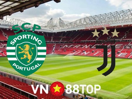 Soi kèo nhà cái, tỷ lệ kèo bóng đá: Sporting CP vs Juventus – 02h00 – 21/04/2023