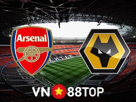 Soi kèo nhà cái, tỷ lệ kèo bóng đá: Arsenal vs Wolves – 22h30 – 28/05/2023