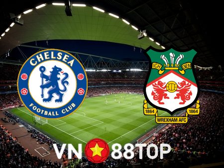 Soi kèo nhà cái, tỷ lệ kèo bóng đá: Chelsea vs Wrexham – 07h00 – 20/07/2023